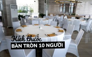 kích thước bàn tròn 10 người