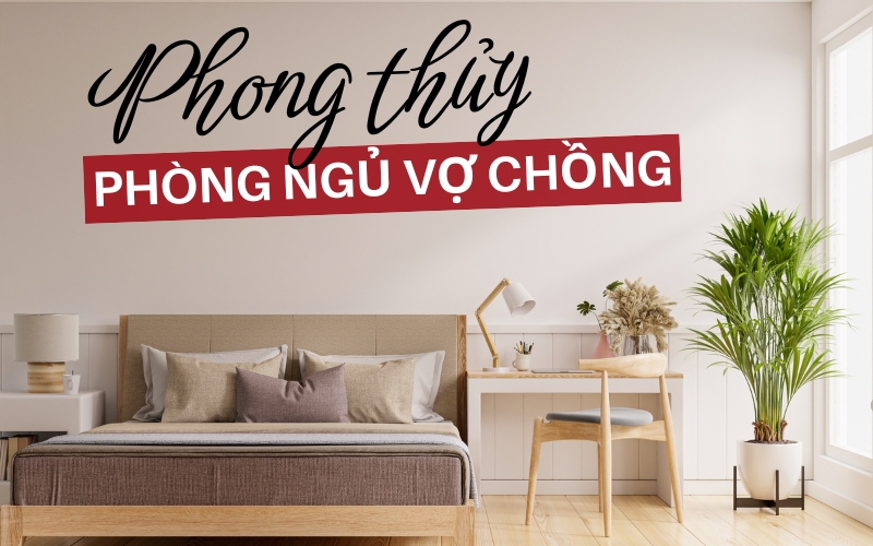 phong thủy phòng ngủ vợ chồng