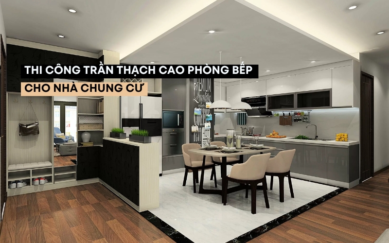 thi công trần thạch cao phòng bếp