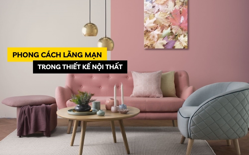 phong cách lãng mạn trong thiết kế nội thất