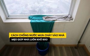 cách chống nước mưa chảy vào nhà