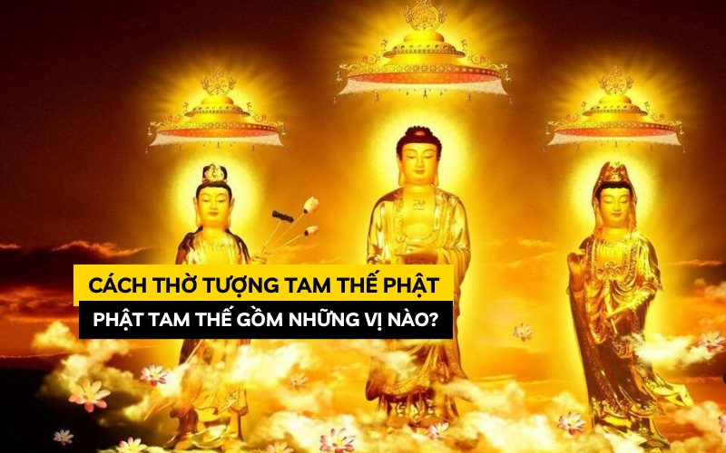 cách thờ tượng phật tam thế