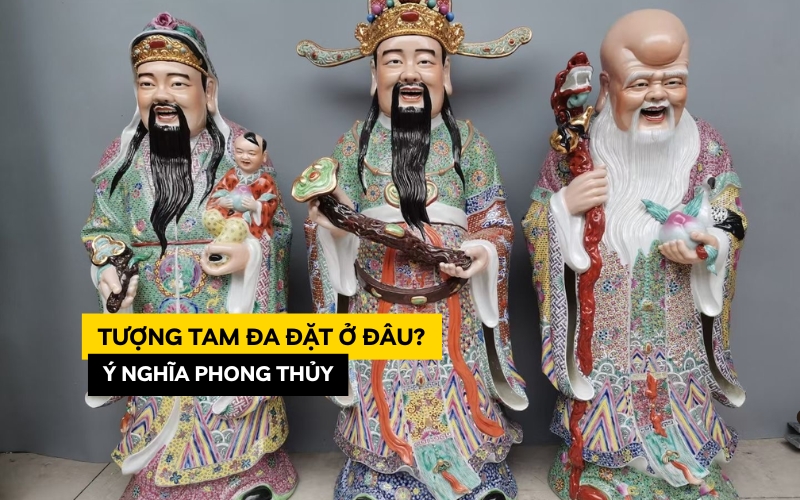 tượng tam đa đặt ở đâu