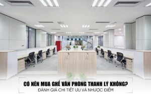 có nên mua ghế văn phòng thanh lý không