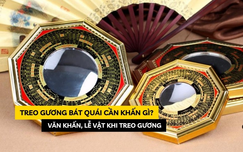 treo gương bát quái cần khấn gì